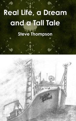 Real life, a Dream and a Tall Tale - Steve Thompson - cover