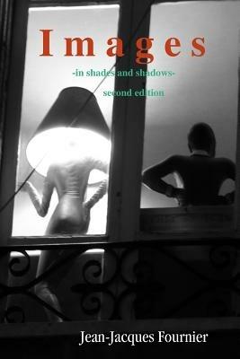 Images - in shades and shadows - - Jean-Jacques Fournier - cover
