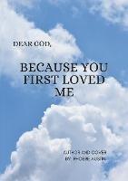 Dear God Because You First Loved Me - Phoebe Austin - cover