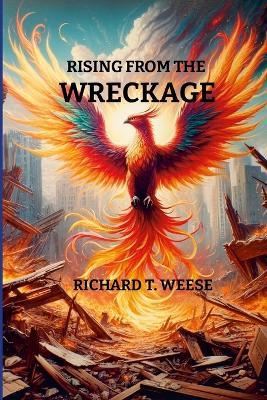 Rising From the Wreckage - Richard Weese - cover