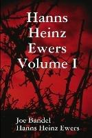 Hanns Heinz Ewers Volume I - Joe Bandel,Hanns Heinz Ewers - cover
