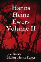 Hanns Heinz Ewers Volume II - Joe Bandel,Hanns Heinz Ewers - cover