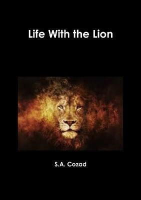 Life With the Lion - S a Cozad - cover