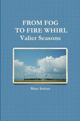 From Fog to Fire Whirl - Mary Scriver - cover