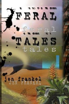 Feral Tales - Jen Frankel - cover