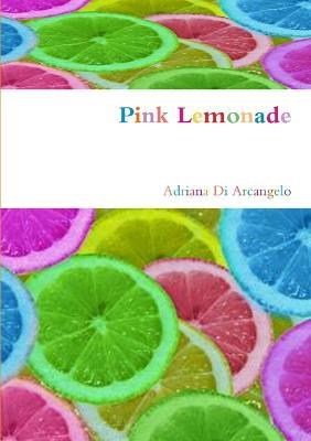 Pink Lemonade - Adriana Di Arcangelo - cover
