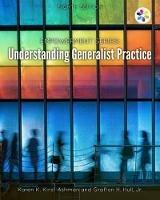 Empowerment Series: Understanding Generalist Practice - Karen Kirst-Ashman,Grafton Hull, Jr. - cover