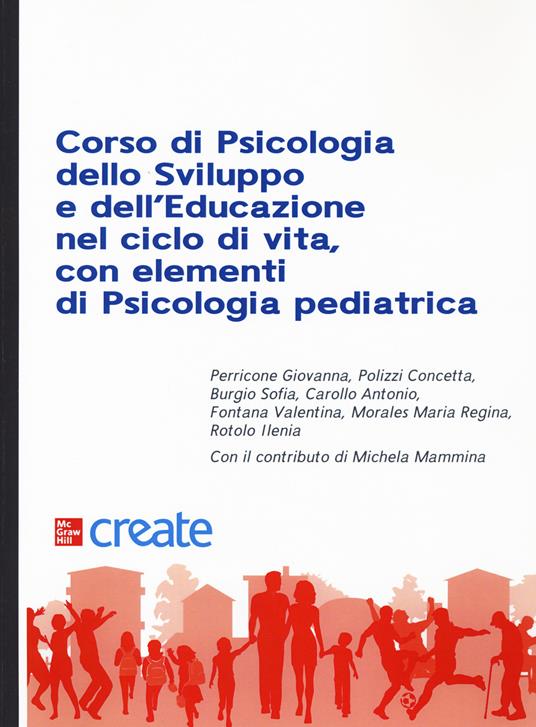 Corso di psicologia dello sviluppo e dell'educazione con elementi di psicologia pediatrica - copertina