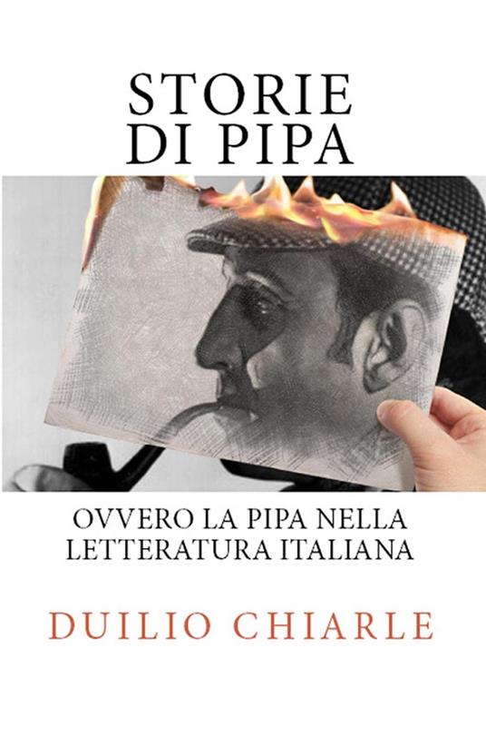 Storie di pipa ovvero la pipa nella letteratura italiana - Duilio Chiarle - ebook