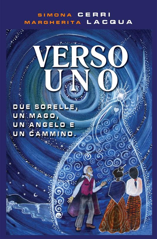 Verso Uno - Due sorelle, un Mago, un Angelo e un Cammino (with illustrations) - Margherita Lacqua,Simo Stark - ebook