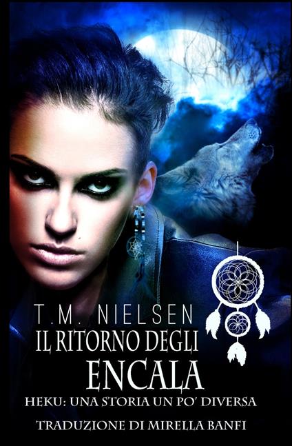 Il Ritorno Degli Encala (Heku: Una storia un po’ diversa) - T.M. Nielsen - ebook