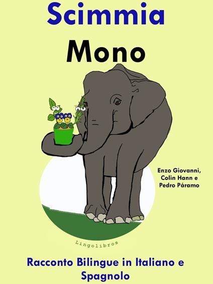 Racconto Bilingue in Spagnolo e Italiano: Scimmia - Mono - Colin Hann - ebook