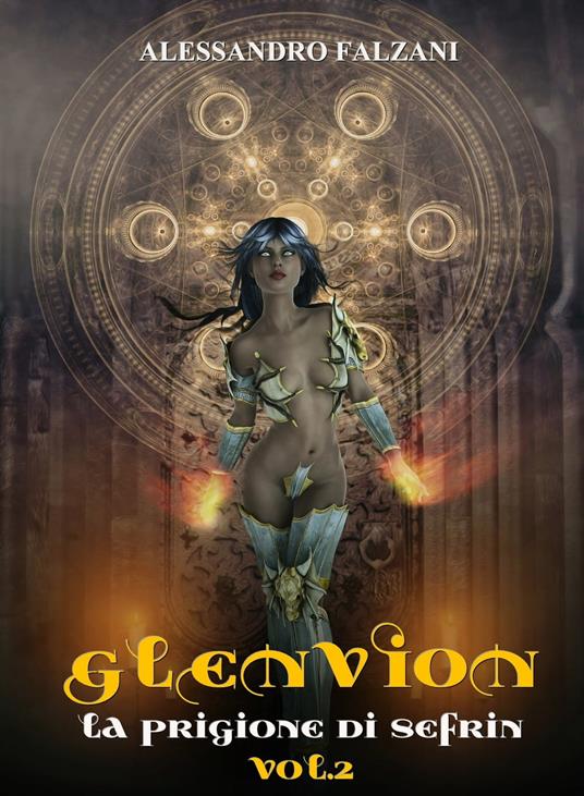 Glenvion Vol. 2 La Prigione di Sefrin - Alessandro Falzani - ebook