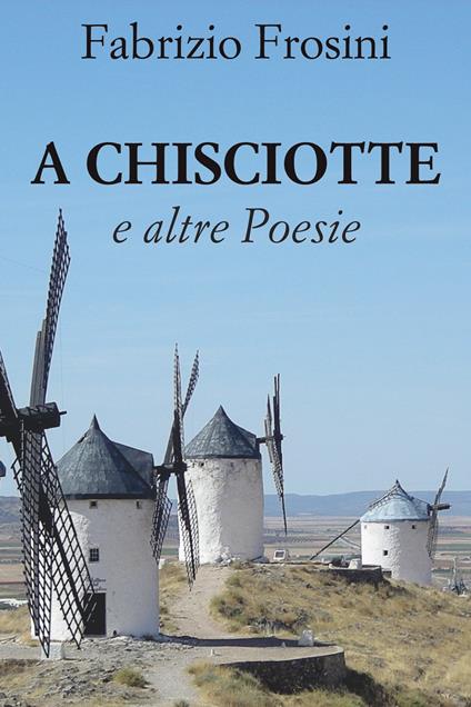 A Chisciotte - Fabrizio Frosini - ebook