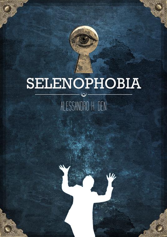 Selenophobia - Alessandro H. Den - ebook