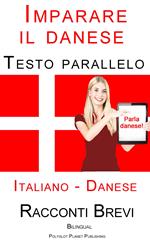 Imparare il danese - Testo parallelo (Danese - Italiano) Racconti Brevi