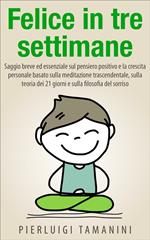 Felice in tre settimane