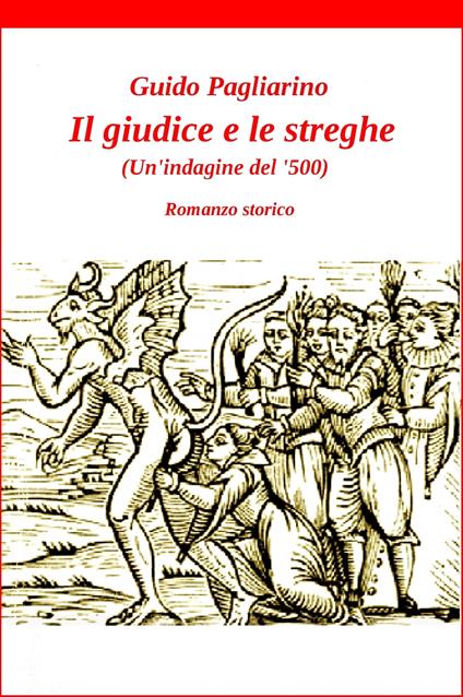 Il giudice e le streghe (Un’indagine del ‘500) - romanzo - Guido Pagliarino - ebook