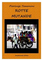 Rotte mutande o l'inquietudine dell'eterno cercare