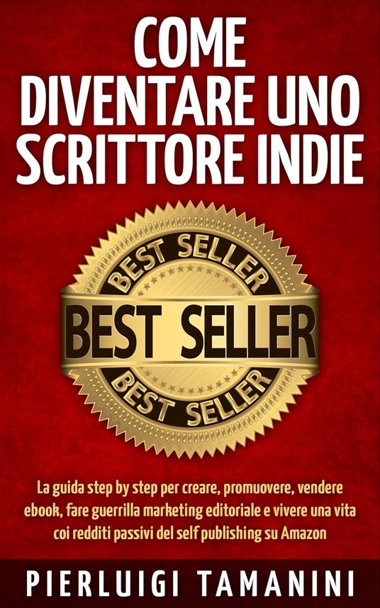 Come diventare uno scrittore indie - Pierluigi Tamanini - ebook