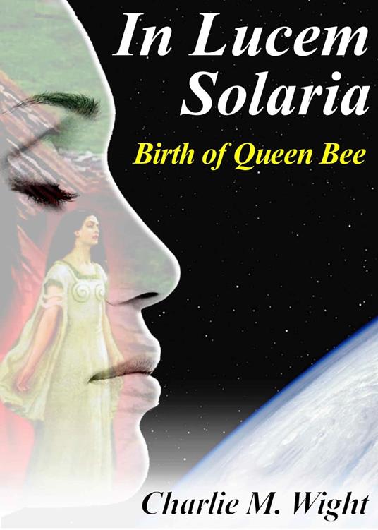 In Lucem Solaria - Birth of Queen Bee