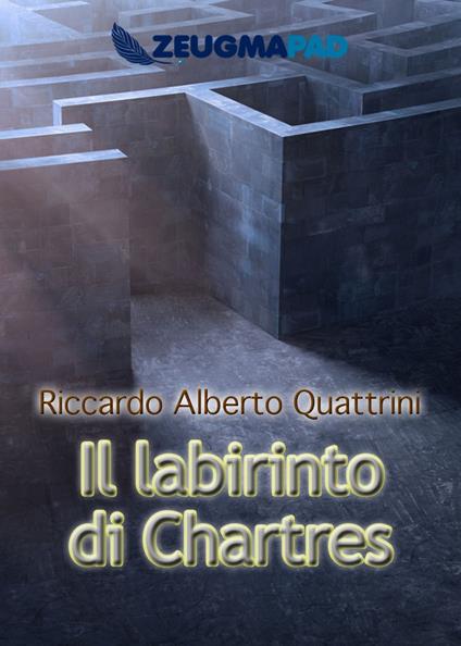 Il labirinto di Chartres - Riccardo Alberto Quattrini - ebook