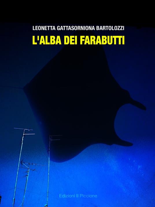 L'alba dei Farabutti - Leonetta Gattasorniona Bartolozzi - ebook