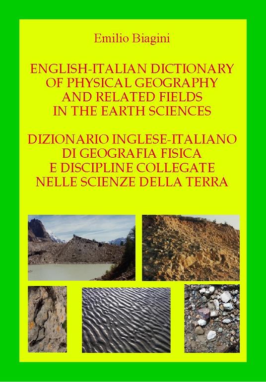 Dizionario italiano-inglese di geografia fisica e discipline collegate nelle scienze della terra - Emilio Biagini - ebook