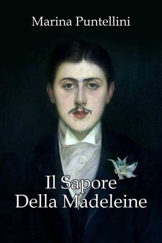 Il sapore della madeleine - Marina Puntellini - ebook
