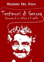 Testimoni di Genova: Cronaca di un delirio a 5 Stelle