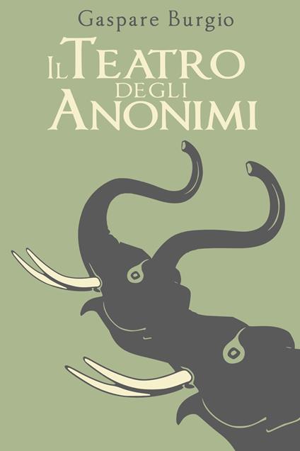Il Teatro degli Anonimi - Gaspare Burgio - ebook
