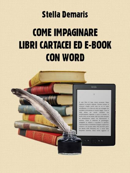 Come impaginare libri cartacei ed e-book con Word - Stella Demaris - ebook