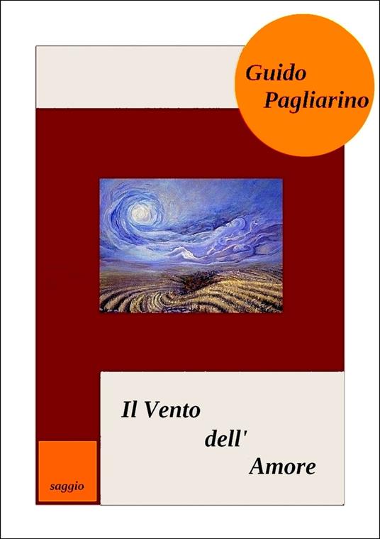 Il Vento dell'Amore: Saggio - Guido Pagliarino - ebook