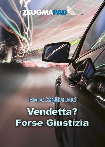 Vendetta? Forse Giustizia - Ivano Migliorucci - ebook