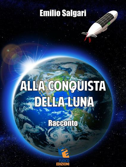 Alla conquista della Luna - Emilio Salgari - ebook