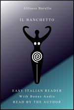 Il Banchetto: Easy Italian Reader with Bonus Audio