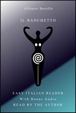 Il Banchetto: Easy Italian Reader with Bonus Audio