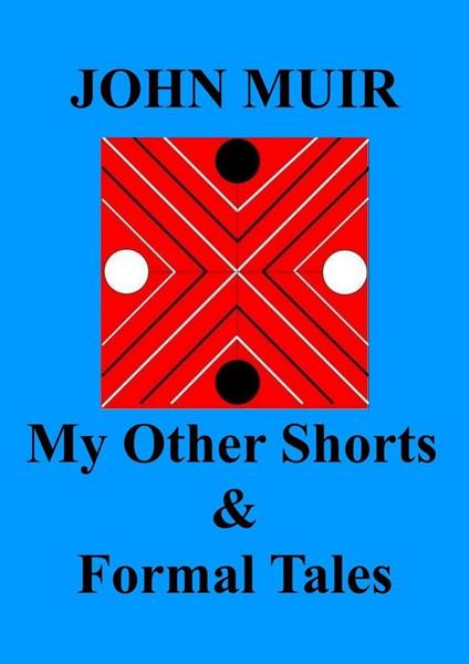 My Other Shorts & Formal Tales