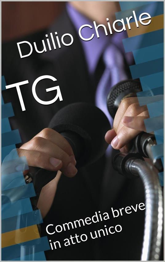 TG - Commedia breve in atto unico - Duilio Chiarle - ebook