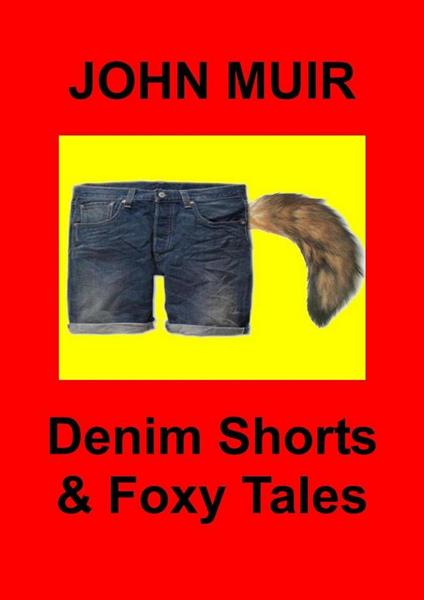 Denim Shorts & Foxy Tales