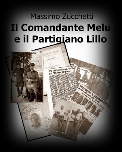 Il Comandante Melu e il partigiano Lillo - Massimo Zucchetti - ebook
