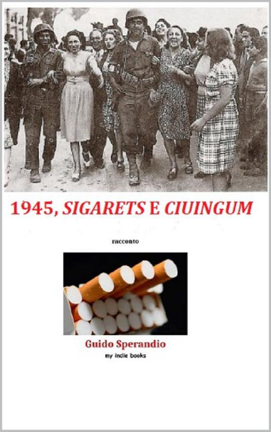 1945, sigarets e ciuingum - Guido Sperandio - ebook