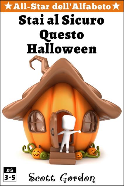 All-Star dell'Alfabeto: Stai Al Sicuro Questo Halloween! - Gordon Scott - ebook