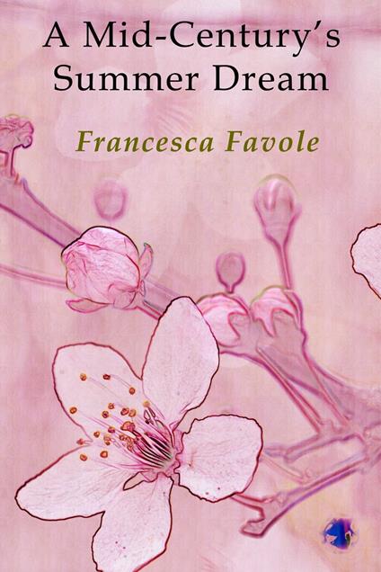 A Mid-Century’s Summer Dream - Francesca Favole - ebook