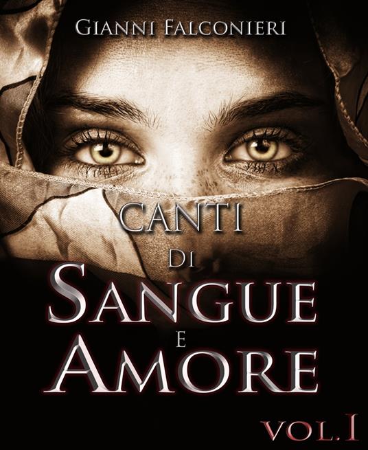 Canti di Sangue e Amore Vol.1 (Alba di Guerra) - Gianni Falconieri - ebook
