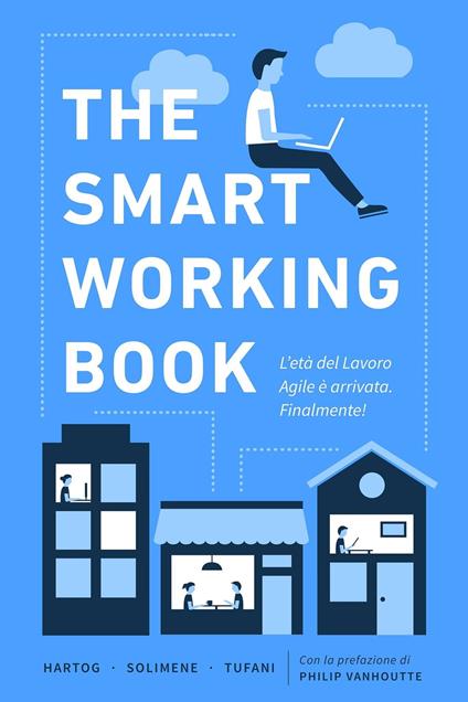 The Smart Working Book - Koen Lukas Hartog,Andrea Solimene,Giovanni Tufani - ebook