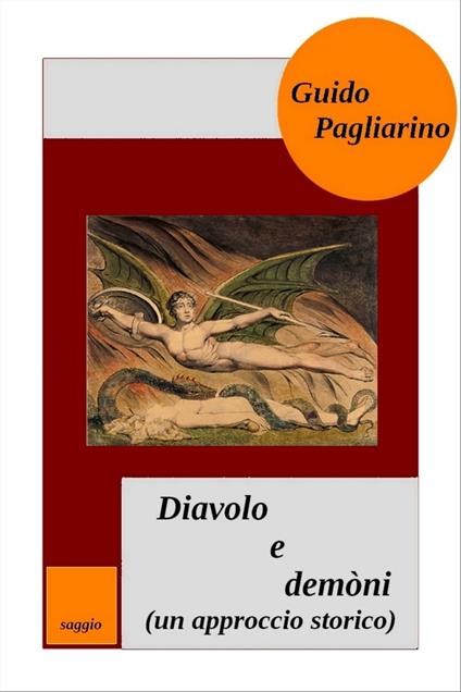 Diavolo e demòni (un approccio storico) - Guido Pagliarino - ebook