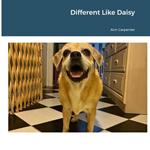 Different Like Daisy: Featuring The Misplaced Mutts
