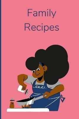 Family Recipes: Blank Recipe Journal - Marquita Moore - cover
