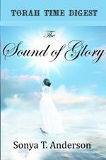 Torah Time Digest: The Sound of Glory